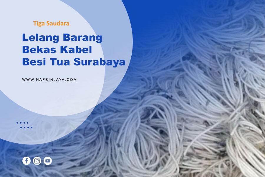 Lelang Barang Bekas Kabel Besi Tua Surabaya